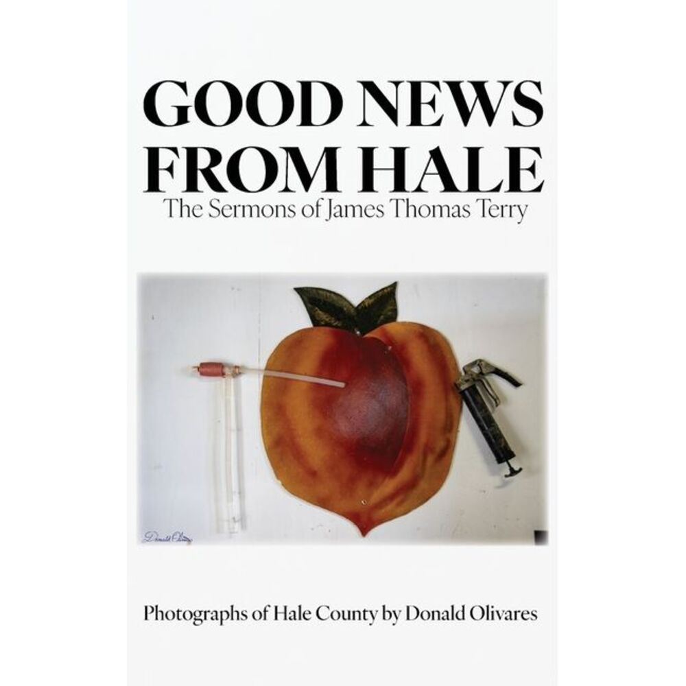 Good News from Hale: The Sermons of James Thomas Terry -- James Terry